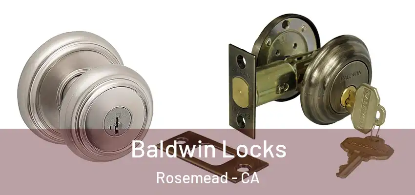  Baldwin Locks Rosemead - CA