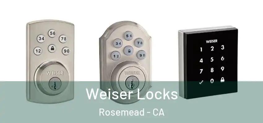  Weiser Locks Rosemead - CA